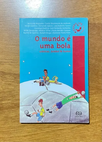 O mundo é uma bola: Crônicas, futebol & humor