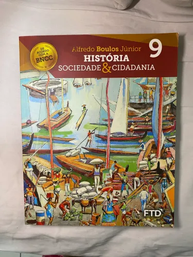Livro 9º nono ano História Sociedade e Cidadania FTD Alfredo Boulos Junior