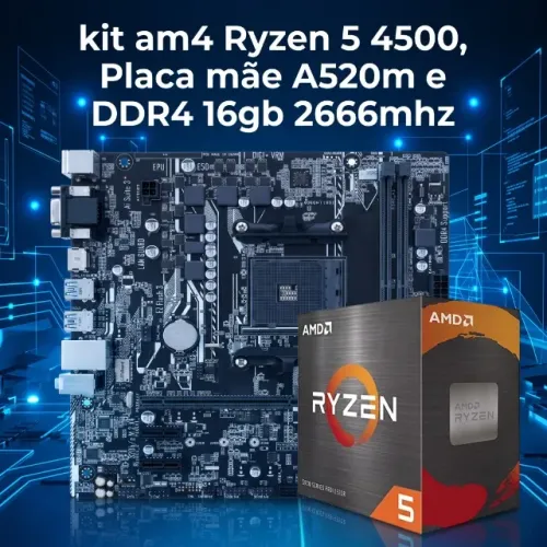 Kit Ryzen 5 4500, Placa mãe A520m e 16gb