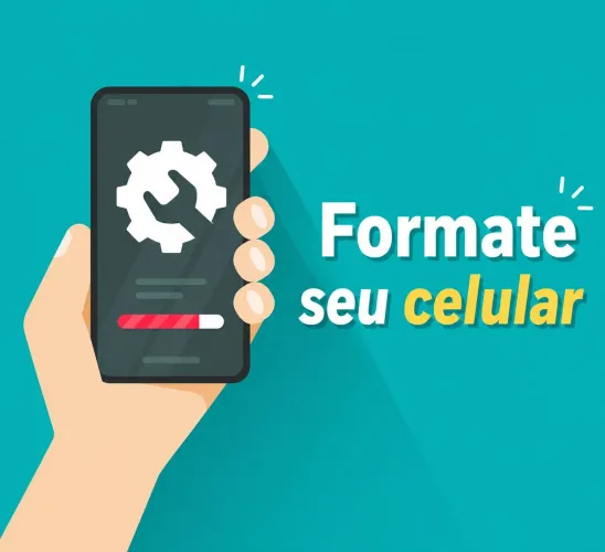 Celular- F O R M A T A Ç A O