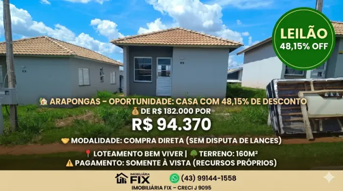 ? ARAPONGAS - OPORTUNIDADE: CASA COM 48,15% DE DESCONTO