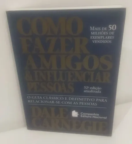 Como Fazer Amigos & Influenciar Pessoas - Dale Carnegie - 52ª edição