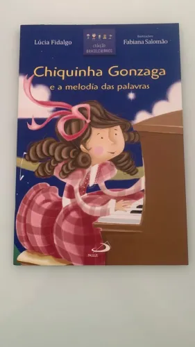 Chiquinha Gonzaga e a Melodia das Palavras - Lúcia Fidalgo | Português | Paulus