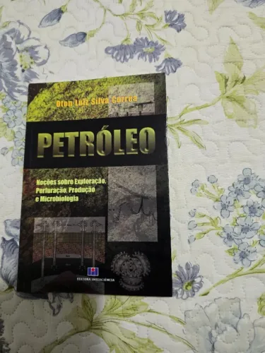 Livro Petróleo: Noções sobre Exploração, Perfuração, Produção e Microbiologia