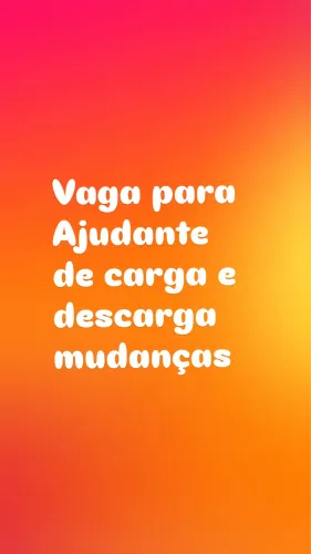 Vaga para ajudante de carga e descarga 