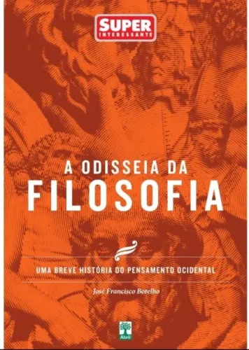 A Odisseia da Filosofia - Uma Breve História do Pensamento Ocidental - José Francisco bote