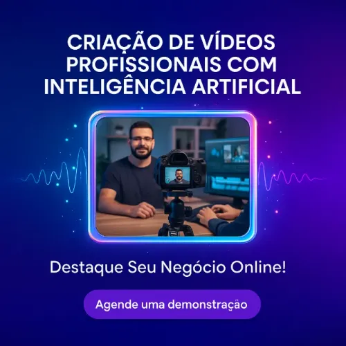 Criação de Vídeos Profissionais com Inteligência Artificial - Destaque Seu Negócio Online!