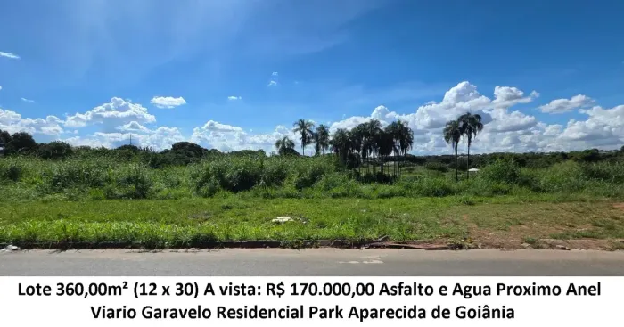 Leia a descrição: Lote 360,00m² (Proximo Anel Viario) Garavelo Residencial Park