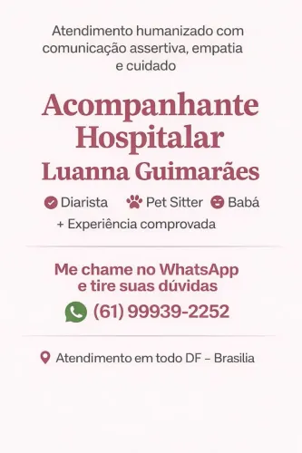 ACOMPANHANTE HOSPITALAR; BABÁ; PET SITTER; DIARISTA