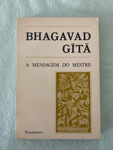 Bhagavad Gita - A Mensagem do Mestre