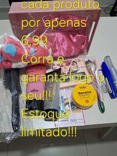 MAKES, COSMÉTICOS E ACESSORIOS R$6,99 CADA.