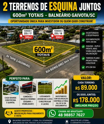 2 TERRENOS DE ESQUINA JUNTOS - 600m² -BALNEÁRIO GAIVOTA/SC