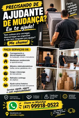 FAÇO SERVIÇO DE AJUDANTE DE MUDANÇA E CARGA/DESCARGA - JOINVILLE