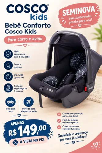 Bebê conforto Cosco Kids seminovo, para carro e avião! Só R$149 no Pix.<br>