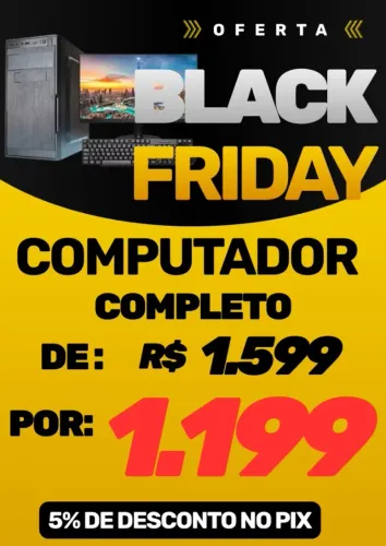 computador para sua casa ou trabalho completo black friday
