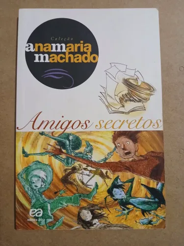 Amigos Secretos - Ana Maria Machado