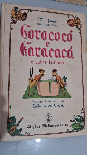 Raro livro infantil clássico brasileiro intitulado "Corococó e Caracacá e outras histórias
