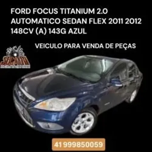 Sucata Venda De Peças FORD FOCUS TITANIUM 2.0 AUTOMATICO SEDAN FLEX 2012
