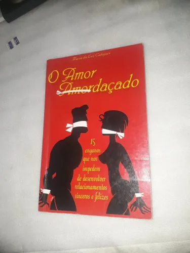 Livro O Amor Amordaçado - Maria da Luz Calegari | Relacionamentos