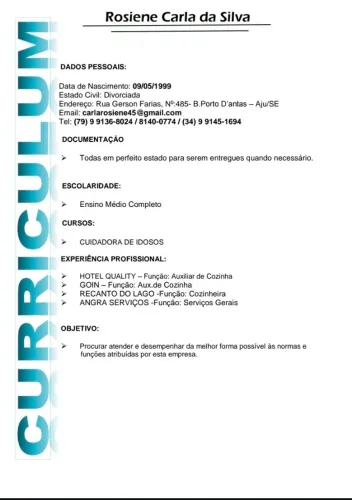 Currículo Para vagas a seguir no Currículo tenho experiência e disponibilidade