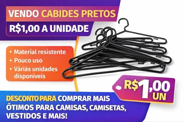 Cabides pretos resistentes- R$ 1,00 a unidade 