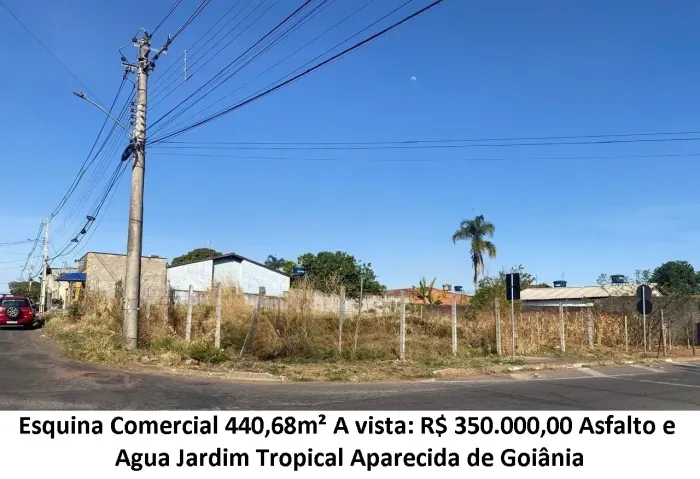 Leia a descrição: Esquina Comercial 440,68m² (Asfalto e Agua) Jardim Tropical