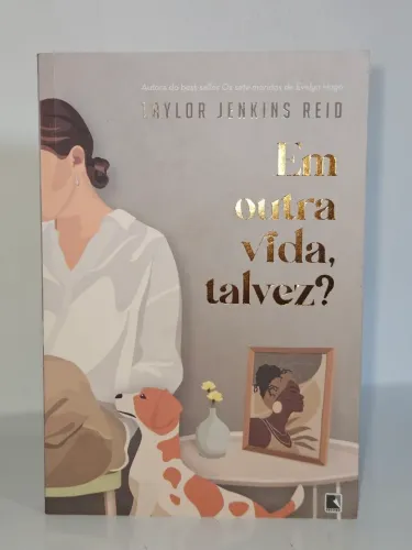 Em outra vida, talvez? - Taylor Jenkins Reid<br>Em outra vida, talvez?