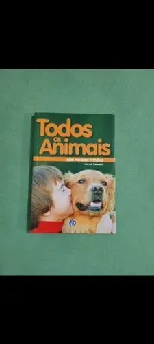 Livro Todos Animais são Nossos Irmãos 