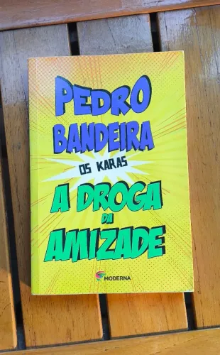 Os Karas: A Droga da Amizade - Pedro Bandeira