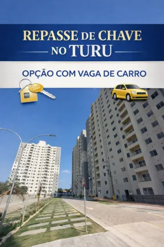 APARTAMENTO NO TURU / REPASSE DE CHAVE / CASA DE VALOIS