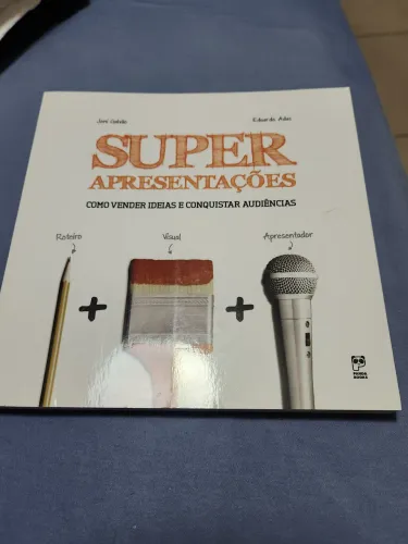 Livro Super Apresentações - Como vender ideias e conquistar audiências