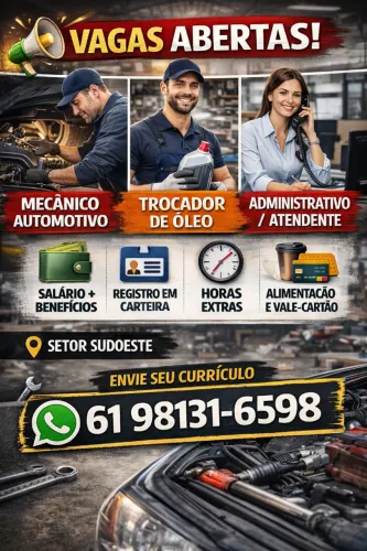 VAGAS ABERTAS - MECÂNICO, TROCADOR DE ÓLEO E ADMINISTRATIVO/ATENDENTE