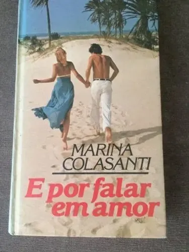 E por falar em amor, de Marina Colasanti.