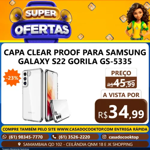 CAPA CLEAR PROOF PARA SAMSUNG GALAXY S22 GORILA GS-5335