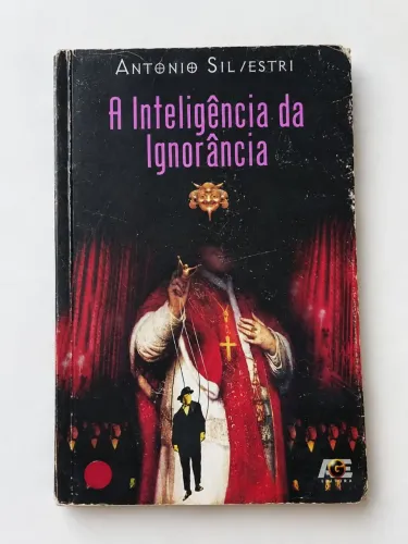 A Inteligência da Ignorância - Antonio Silvestri | Livro usado