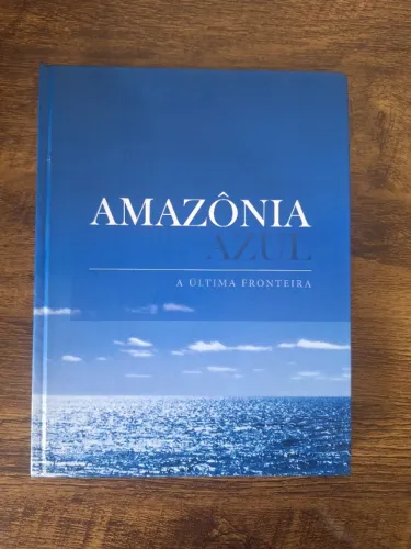 Amazônia Azul A Última Fronteira
