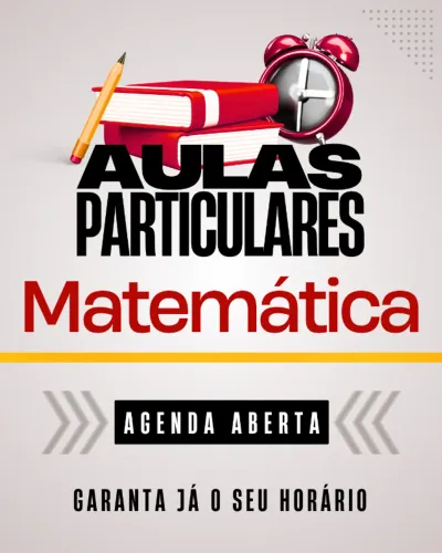 AULA MATEMÁTICA - PARTICULAR, REFORÇO E ACOMPANHAMENTO PARA QUEM TEM DIFICULDADE 