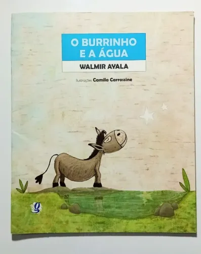 O Burrinho e a Água Walmir Ayala Livro Impecável Barato