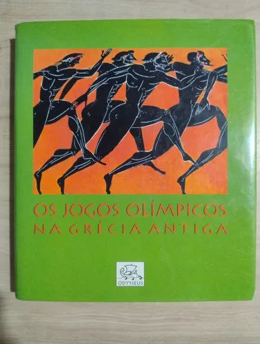 Os Jogos Olímpicos na Grécia Antiga. Luiz Alberto Machado Cabral