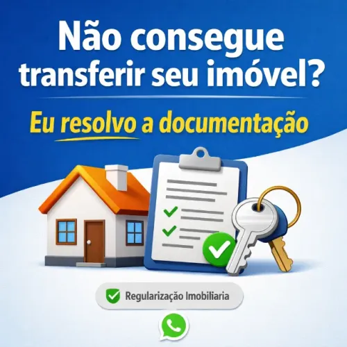 Regularização de Imóvel | Problemas com Cartório? Eu Resolvo