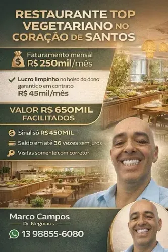 RESTAURANTE VEGETARIANO SANTOS LUCRO LIMPINHO NO BOLSO 45MIL/MES MOV250MIL SINAL SÓ R$450M