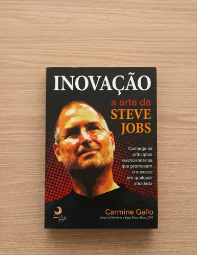 Inovação: A Arte de Steve Jobs - Carmine Gallo
