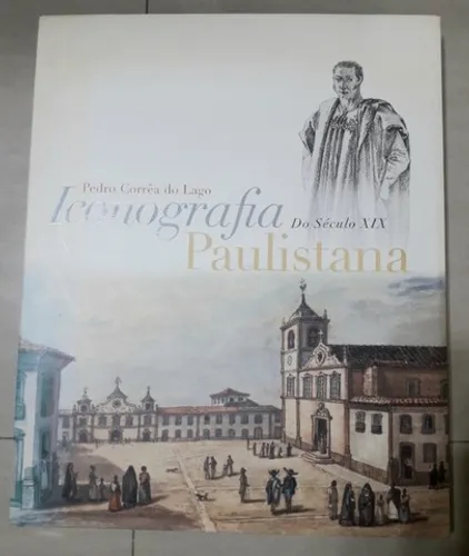 Livro Iconografia Paulistana Do Século XlX