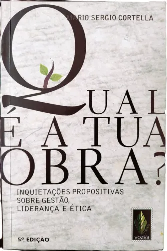Livro: Qual é a tua obra? Inquietações propositivas sobre gestão, liderança e ética
