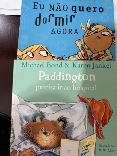 Eu Não Quero Dormir Agora e Paddington Precisa Ir Ao Hospital