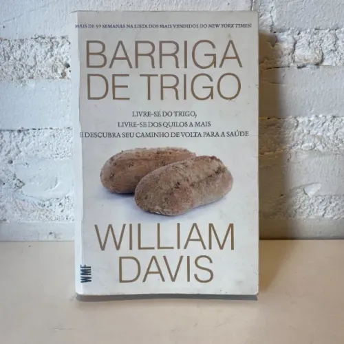 632 - Livro Barriga de Trigo William Davis Nutrição Dieta emagrecimento alimentação