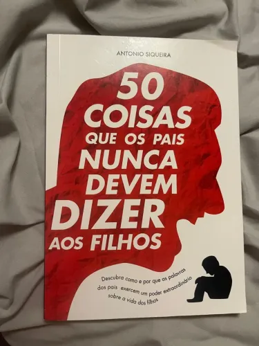 Livro 50 coisas que os pais nunca devem dizer aos filhos