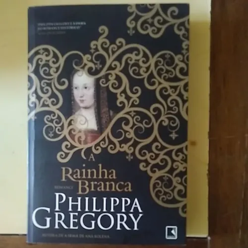 A Rainha Branca de Philippa Gregory