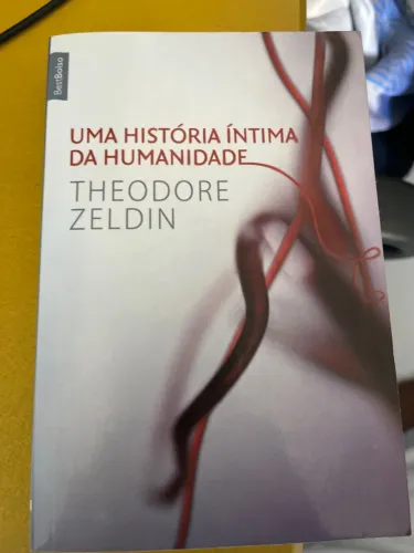 Uma História Íntima da Humanidade - Theodore Zeldin