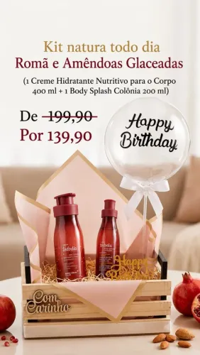 Kit natura todo dia Romã e Amêndoas Glaceadas